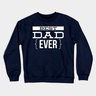 Best Dad Ever Crewneck Sweatshirt